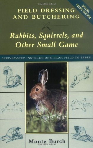 Field Dressing and Butchering Rabbits, Squirrels, and Other Small Game