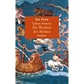 Leben lernen: Die Weisheit der Mythen