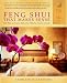 Feng Shui that Makes Sense: Easy Ways to Create a Home that FEELS as Good as it Looks