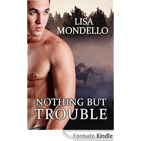 Nothing But Trouble - a contemporary Western Romance