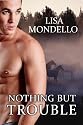 Nothing But Trouble (A Contemporary Romance Novel)