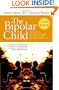 The Bipolar Child: The Definitive and Reassuring Guide to Childhood's Most Misunderstood Disorder -- Third Edition