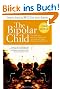 The Bipolar Child: The Definitive and Reassuring Guide to Childhood's Most Misunderstood Disorder -- Third Edition