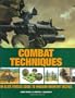 Combat Techniques: An Elite Forces Guide to Modern Infantry Tactics