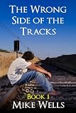 The Wrong Side of the Tracks - Book 1