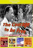 The Courage to be Free / Dr. King`s Best Speeches and Interviews