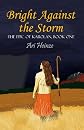 Bright Against the Storm (The Epic of Karolan, Volume 1)