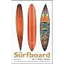 The Surfboard: Art, Style, Stoke