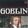 Fantastic Voyage of Goblin: Sweet Sound of Hell