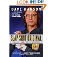 Slap Shot Original: The Man, the Foil, and the Legend by David Hanson, Ross Bernstein, Foreword Bob Costas, and Foreword Gordie Howe