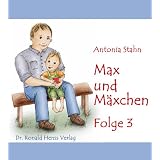 Max und M�xchen - Folge 3von "Antonia Stahn"