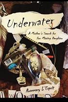Underwater: A Mother's Search for Her Missing Daughter