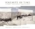 Yosemite in Time: Ice Ages, Tree Clocks, Ghost Rivers