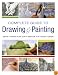 Complete Guide to Drawing and Painting: Pencils, Charcoal, Pen & Ink, Watercolors, Oil, Acrylic, Pastels