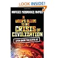 A User's Guide to the Crisis of Civilization: And How to Save It