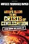 A User's Guide to the Crisis of Civilization: And How to Save It