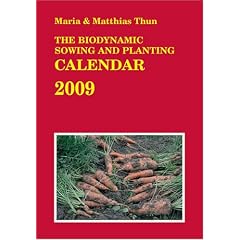 The Biodynamic Sowing and Planting Calendar 2009
