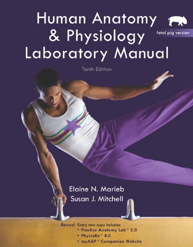 Human Anatomy & Physiology Lab Manual, Fetal Pig Version (10th Edition)