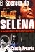El secreto de Selena: la reveladora historia detrás de su trágica muerte