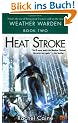 Heat Stroke: Book Two of the Weather Warden