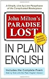 John Milton's Paradise Lost In Plain English: A Simple, Line By Line Paraphrase Of The Complicated Masterpiece
