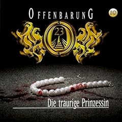 Offenbarung 23 - Folge 10: Die traurige Prinzessin. H�rspiel.: TEIL 10