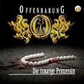 Offenbarung 23 - Folge 10: Die traurige Prinzessin. H�rspiel.: TEIL 10