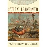 The Spiral Labyrinth: A Tale Of Henghis Hapthorn