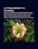 Leyton Orient F.C. players: Jerry Gill, Peter Shilton, Leo Fortune-West, Peter Till, Leon Constantine, Mark Stimson, Gary Hooper, Glenn Roeder