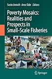 Poverty mosaics : realities and prospects in small-scale fisheries