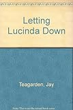 Letting Lucinda down : a play in one act