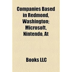 Companies Based in Redmond, Washington: Microsoft, Nintendo, At&t Wireless Services, Gas Powered Games, Concur, Xbox Live Productions, Playnetwork, Data I/o, Fasa Studio, Bigpark, Turn 10 St