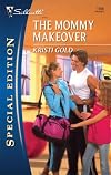 The Mommy Makeover (Silhouette Special Edition)
