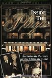 Inside the Plaza: An Intimate Portrait of the Ultimate Hotel (Applause Books)