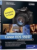 Canon EOS 550D. Das Kamerahandbuch: Ihre Kamera im Praxiseinsatz (Galileo Design)