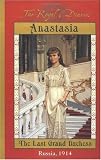 Anastasia: The Last Grand Duchess, Russia, 1914 (The Royal Diaries)