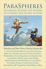 ParaSpheres: Extending Beyond the Spheres of Literary and Genre Fiction (Fabulist and New Wave Fabulist Stories)