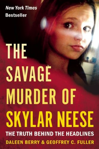 The Savage Murder of Skylar Neese: The Truth Behind the Headlines