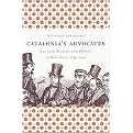 Catalonia's Advocates (Lawyers, Society, and Politics in Barcelona, 1759-1900) (Studies in Legal History) (Hardcover)