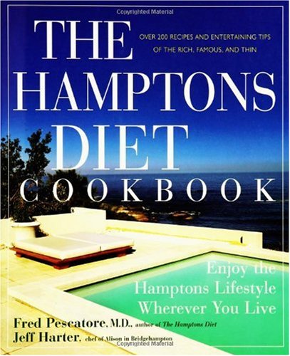 The Hamptons Diet Cookbook: Enjoying the Hamptons Lifestyle Wherever You Live
