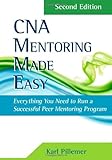 CNA mentoring made easy : everything you need to run a successful peer mentoring program