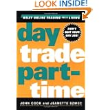 Day Trade Part-time (Wiley Online Trading for a Living)'
