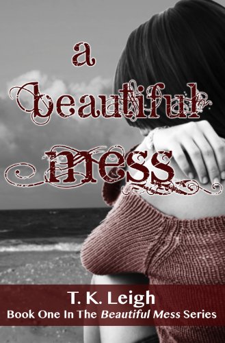 A Beautiful Mess by T.K. Leigh