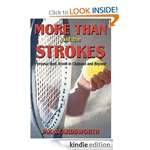 More Than Just the Strokes: Personal Best Tennis in Clubland and Beyond Jak Beardsworth