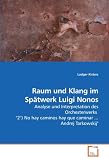 Produkt-Bild: Raum und Klang im Sp&auml;twerk Luigi Nonos: Analyse und Interpretation des Orchesterwerks  "2&deg;) No hay caminos hay que caminar ... Andrej Tarkowskij"