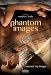 Phantom Images