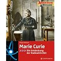Abenteuer & Wissen. Marie Curie - Die Entdeckung der Radioaktivit�t
