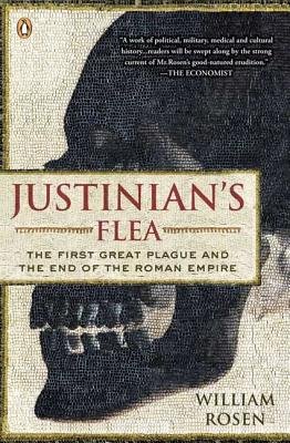 Justinian's Flea( The First Great Plague and the End of the Roman Empire)[JUSTINIANS FLEA][Paperback]