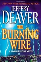 The Burning Wire: A Lincoln Rhyme Novel