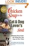 Chicken Soup for the Cat & Dog Lover's Soul:  Celebrating Pets as Family with Stories About Cats, Dogs and Other Critters